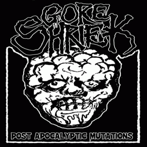 Gore Shriek : Post-Apocalyptic Mutations